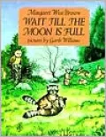 Wait Till the Moon Is Full