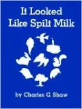 It Looked Like Spilt Milk