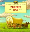Prairie Day (My First Little House Books Series)