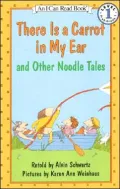There Is a Carrot in My Ear and Other Noodle Tales (I Can Read Book Series: Level 1)