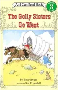 Golly Sisters Go West: (I Can Read Book Series: Level 3)