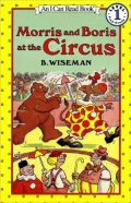 Morris and Boris at the Circus: (I Can Read Book Series: Level 1)