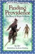 Finding Providence: The Story of Roger Williams (I Can Read Chapter Book Series)
