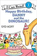 Happy Birthday, Danny and the Dinosaur! (I Can Read Book Series: Level 1)