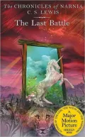 The Last Battle (Chronicles of Narnia Series #7)