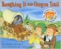 Roughing It on the Oregon Trail