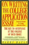 On Writing the College Application Essay: The Key to Acceptance and the College of your Choice