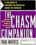 Chasm Companion: A Fieldbook to Crossing the Chasm and Inside the Tornado