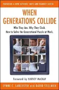 When Generations Collide: Who They Are, Why They Clash, How to Solve the Generational Puzzle at Work