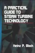 Practical Guide to Steam Turbine Technology