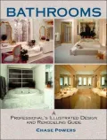 Bathrooms : A Professional's Illustrated Design and Remodeling Guide