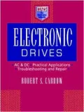 Electronic Drives: AC and DC Practical Applications Troubleshooting and Repair