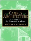 Campus Architecture: Building in the Groves of Academe - Richard P. Dober - Hardcover