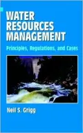 Water Resources Management : Principles, Regulations, and Cases