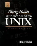 Harley Hahn's Student Guide to Unix, Second Edition