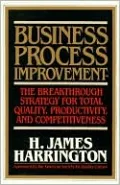 Business Process Improvement: The Breakthrough Strategy for Total Quality, Productivity, and Competitiveness