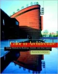 Color in Architecture: Design Methods for Buildings, Interiors and Urban Spaces - Harold Lin...