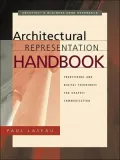 Architectural Representation Handbook: Traditional and Digital Techniques for Graphic Communications