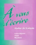 A vous d'ecrire: Atelier de francais (Student Edition)