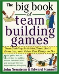 The Big Book of Team Building Games: Trust-Building Activities, Team Spirit Exercises, and Other Fun Things to Do (Big Book of Business Games Series)