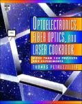 Optoelectronics, Fiber Optics, and Laser Cookbook