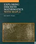 Exploring Discrete Mathematics With Maple