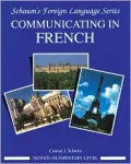 Schaum's Outline Communicating in French, Elementary-Novice Level