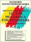 Schaum's Outline of 700 Solved Problems in Vector Mechanics for Engineers, Vol II: Dynamics