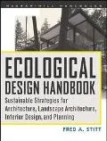 Ecological Design Handbook Sustainable Strategies for Architecture, Landscape Architecture, ...