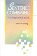 Sentence Combining: A Composing Book