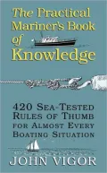 The Practical Mariner's Book of Knowledge: 420 Sea-Tested Rules of Thumb for Almost Every Boating Situation