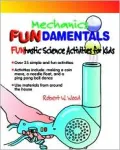 Mechanics Fundamentals Funtastic Science Activities for Kids