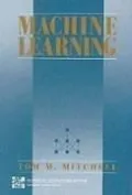 MACHINE LEARNING (Mcgraw-Hill International Edit) by Thom M. Mitchell — book cover