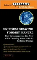 Uniform Drawing Format Manual : How to Incorporate the New CAD Drawing Standards for Building Des
