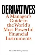 Derivatives : A Manager's Guide to the World's Most Powerful Financial Instruments