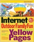 Internet Outdoor Family Fun Yellow Pages: The Online Guide to the Best Outdoor Family Sites