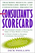 The Consultant's Scorecard : Tracking Results and Bottom-Line Impact of Consulting Projects