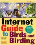 Internet Guide to Birds and Birding: The Ultimate Directory to the Best Sites Online