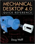 Mechanical Desktop 4.0:quick Reference