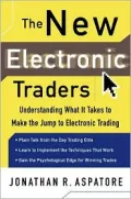 The New Electronic Traders: Understanding What It Takes to Make the Jump to Electronic Trading