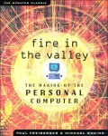 Fire in the Valley: The Making of the Personal Computer