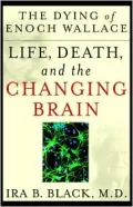 The Dying of Enoch Wallace: Life,Death,and the Changing Brain