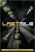 The Last Mile : Broadband and the Next Internet Revolution