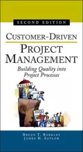 Customer-Driven Project Management: Building Quality into Project Processes