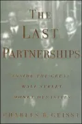 The Last Partnerships : Inside the Great Wall Street Dynasties