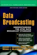 Data Broadcasting : Understanding the ATSC Data Broadcast Standard