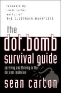 Dot.Bomb: Surviving and Thriving in the Dot.Com Implosion