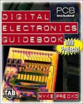 Digital Electronics Guidebook : With Projects!