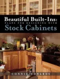 Beautiful Built-INS: Plans for Designing with Stock Cabinets