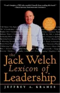 The Jack Welch Lexicon of Leadership: Over 250 Terms, Concepts, Strategies and Initiatives of the Legendary Leader